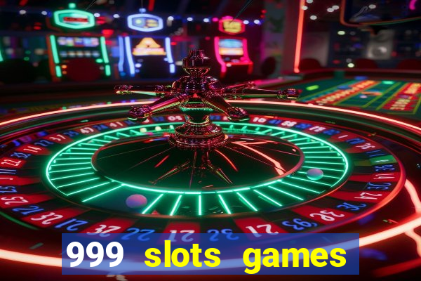 999 slots games download apk